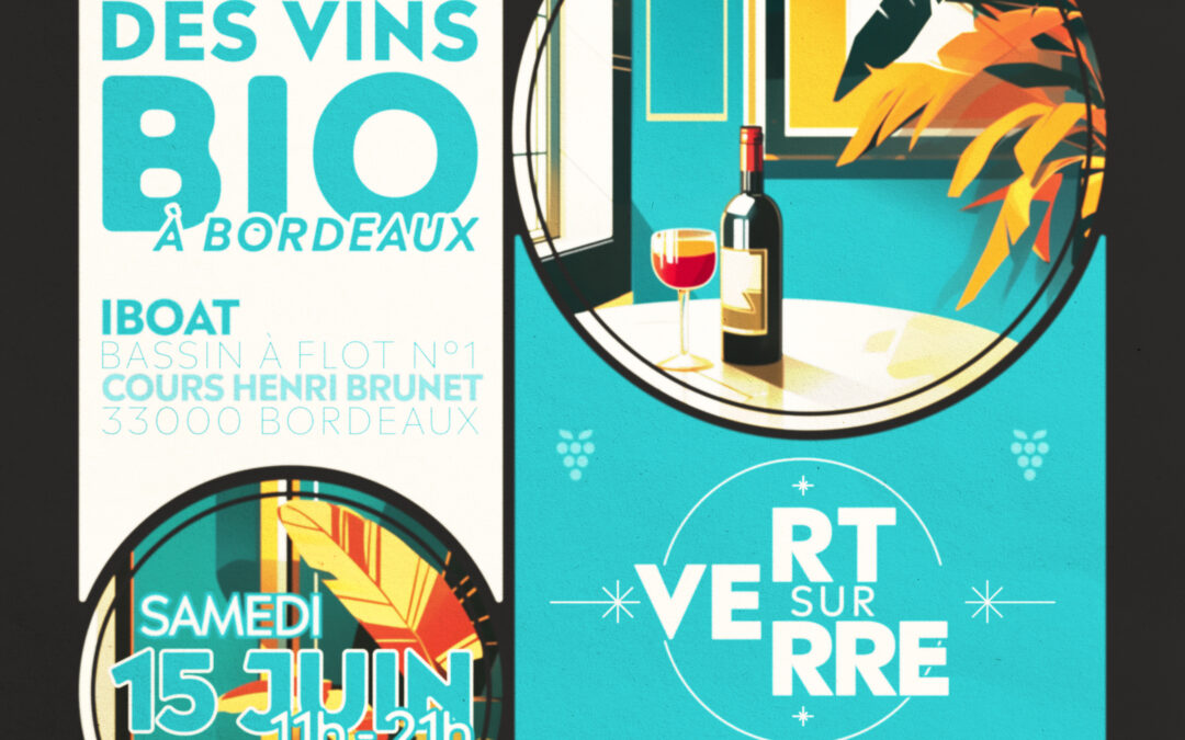 Le Salon des Vins Bio VERT SUR VERRE débarque à Bordeaux pour sa première édition !